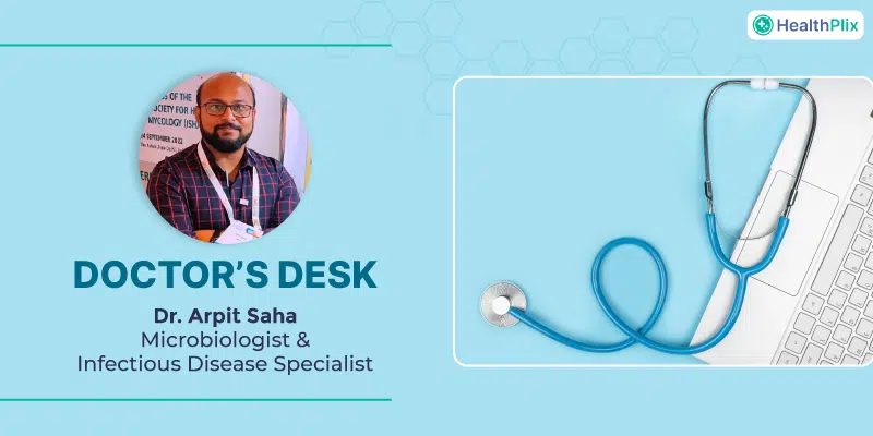 Dr Arpit Saha Microbiologist and Infectious Disease specialist